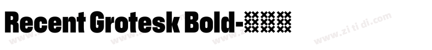 Recent Grotesk Bold字体转换
